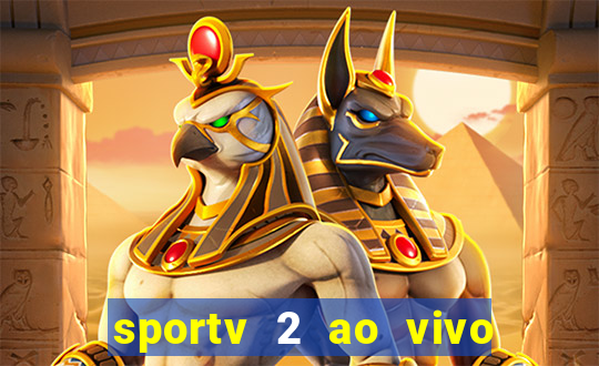 sportv 2 ao vivo mega canais